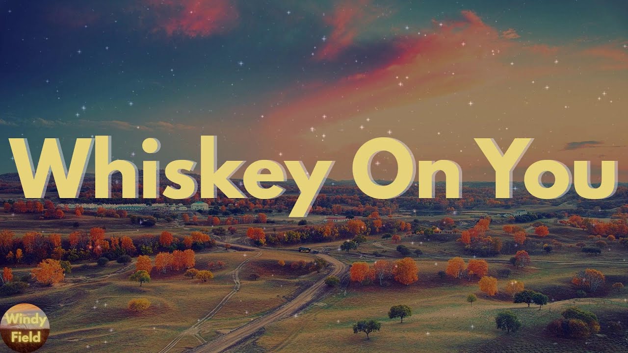 Nate Smith - Whiskey On You (Lyrics)