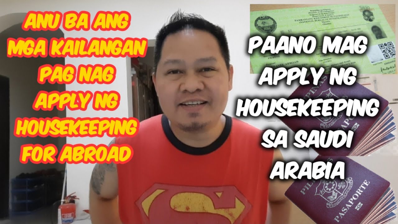PAANO BA MAG APPLY NG (HOUSEKEEPING) SA SAUDI ARABIA  AT ANU ANG MGA KAILANGAN NA DOCUMENTO ,