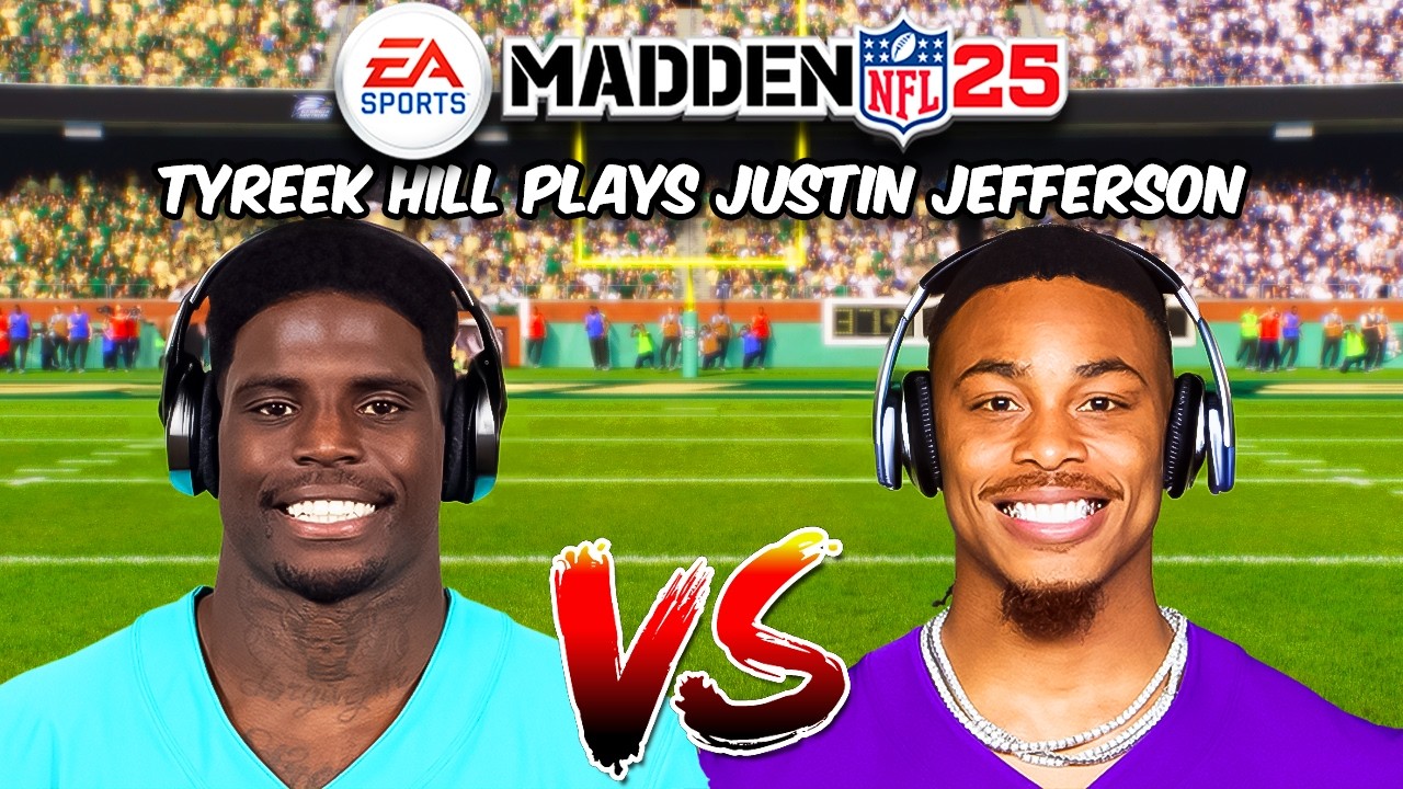 Tyreek Hill VS Justin Jefferson Play EACH Other In Madden 25