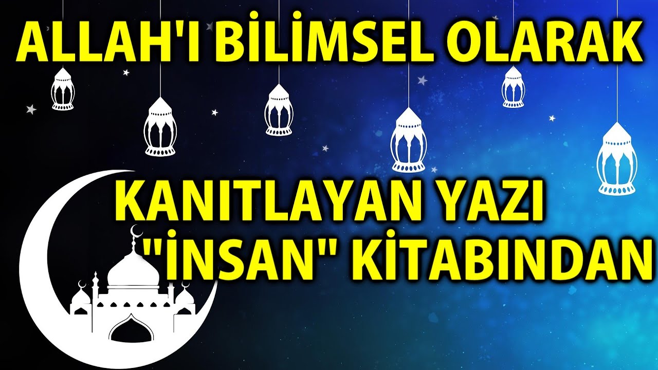 MP - Allah'ı Bilimsel Olarak Kanıtlayan Yazı ("İNSAN" Kitabından)