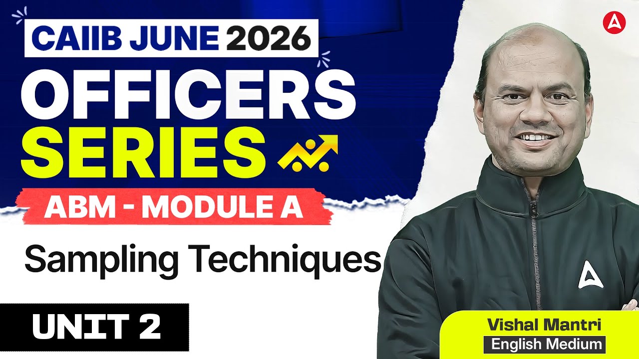 CAIIB June 2026 | CAIIB ABM Module A Unit 2 | Sampling Techniques | Vishal Mantri