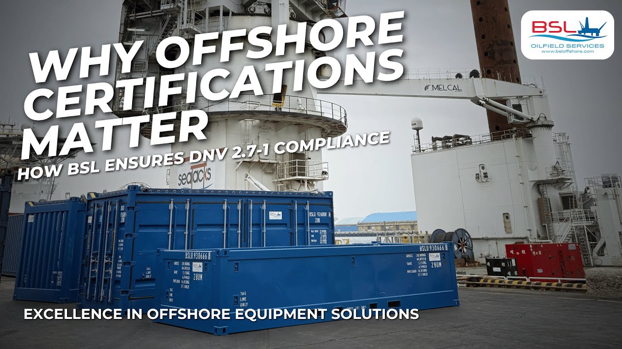 Why Offshore Certifications Matter | How BSL Ensures DNV 2.7-1 Compliance