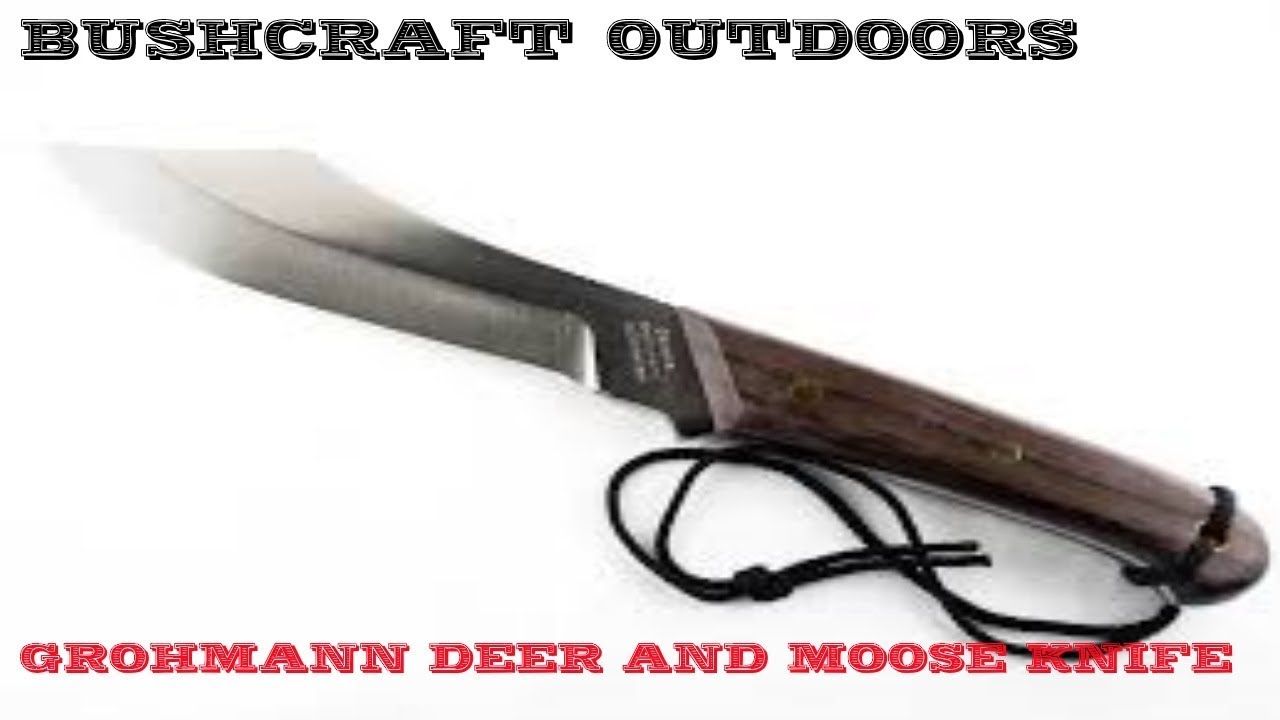 Grohmann Deer & Moose Knife Review