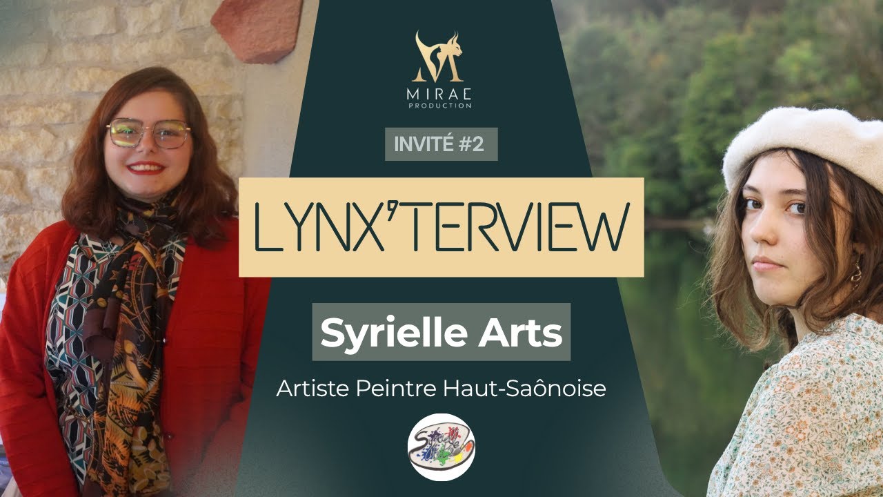 Lynx'terview #2 -  Syrielle Arts, Artiste Haut-Saônoise