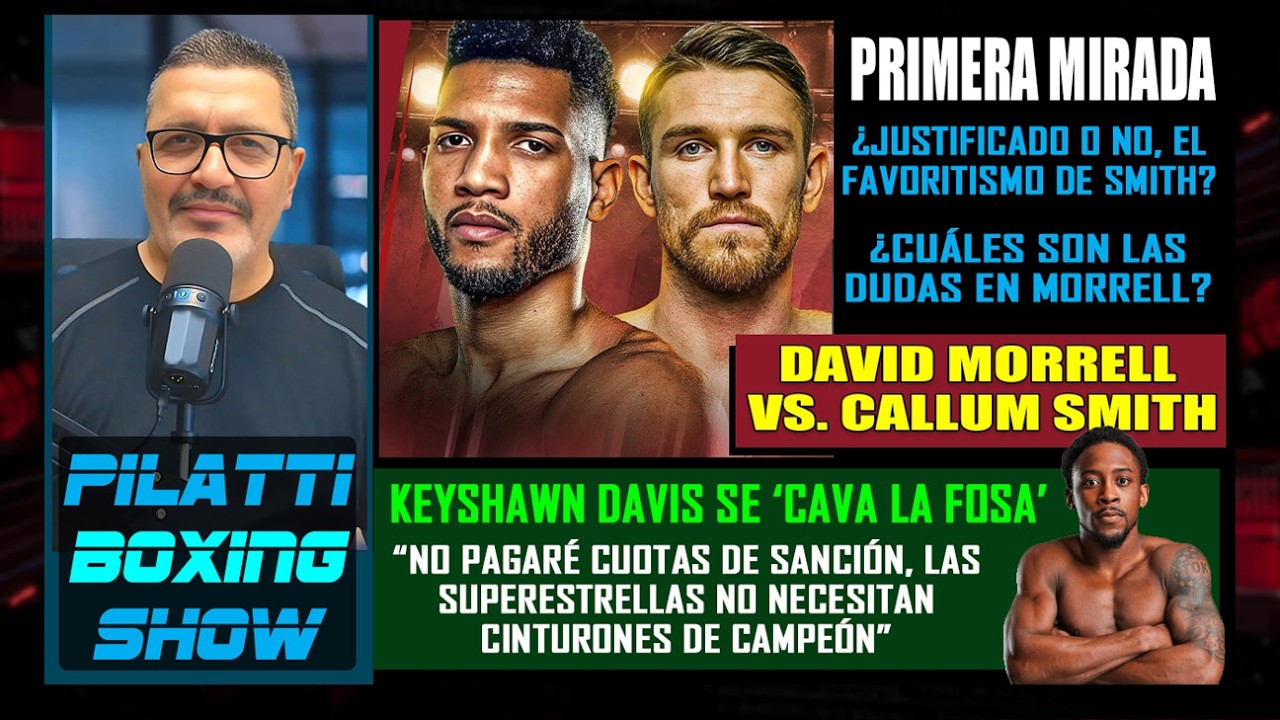 Smith favorito ante Morrell y Keyshawn Davis pierde la cordura: 