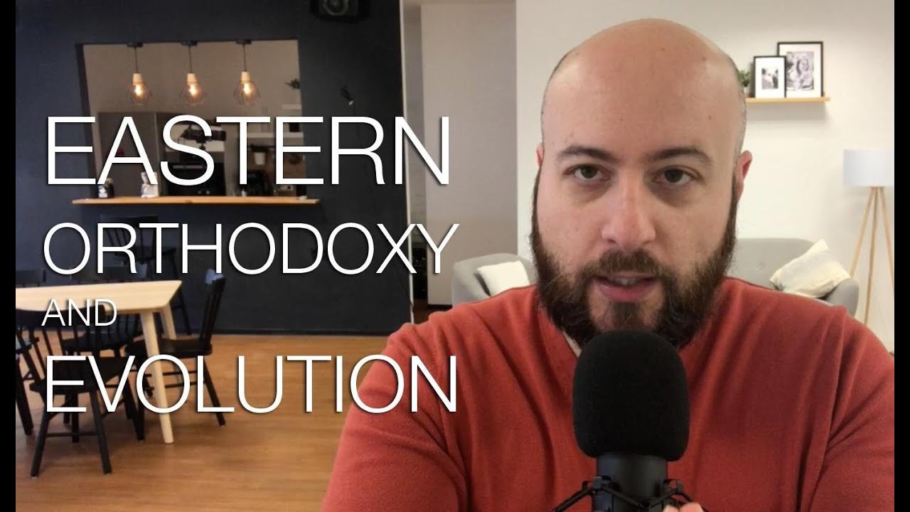 Eastern Orthodoxy and Evolution - S02 E05 - Science and Faith Podcast