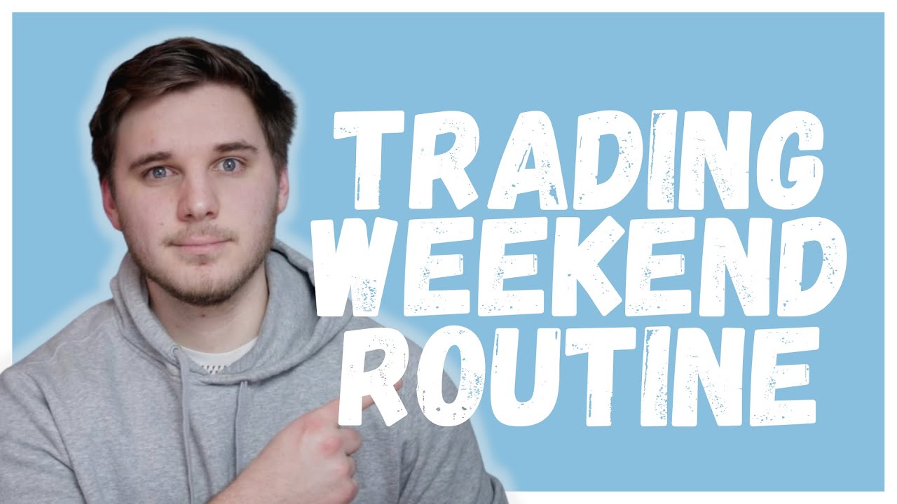 How to Create a Trading Weekend Routine