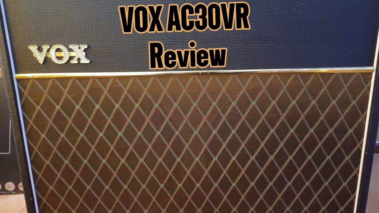 VOX AC30VR Review