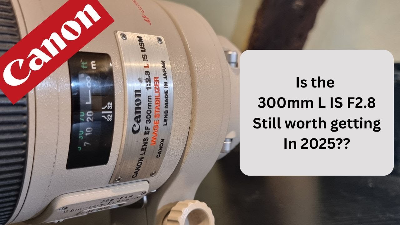 Is the Canon EF 300mm L IS F2.8 mki Still worth getting In 2025?