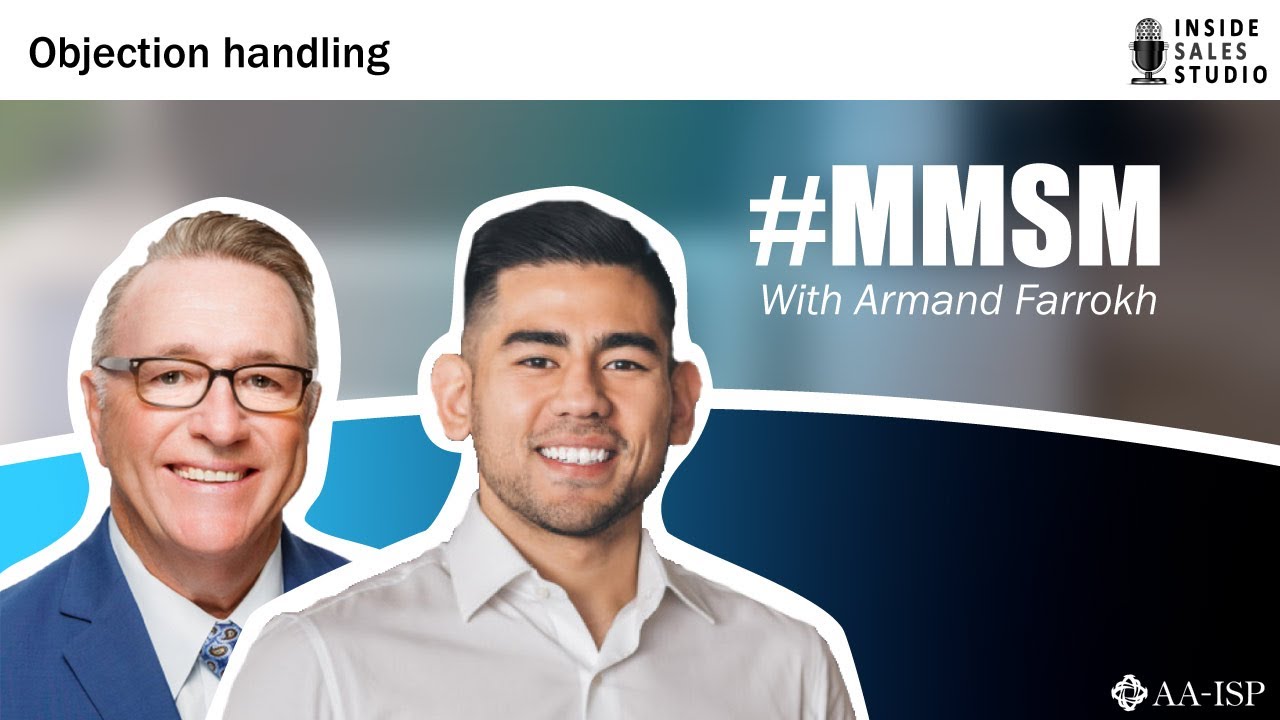 Monday Morning Sales Minute - Armand Farrokh on Objection Handling
