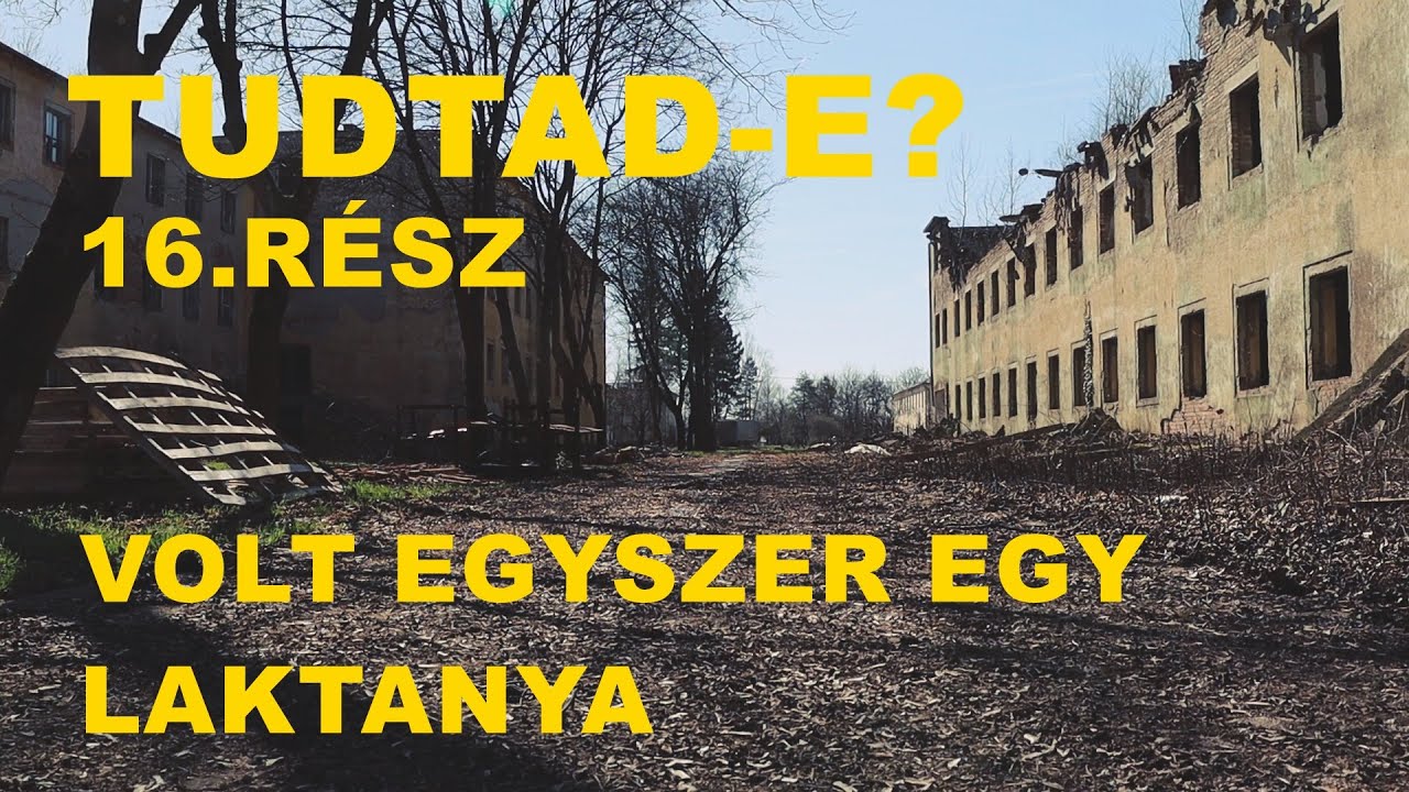 Tudtad-e?  - Volt egyszer egy laktanya