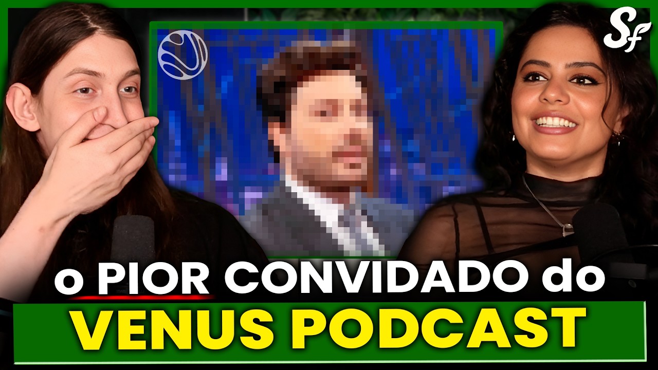 Yasmin vazou o PIOR CONVIDADO do VENUS PODCAST | Sof&aacute; do Felca