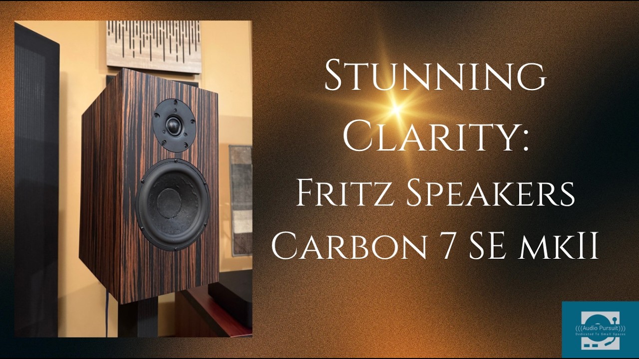 Stunning Clarity!: Fritz Speakers Carbon 7 SE mkII