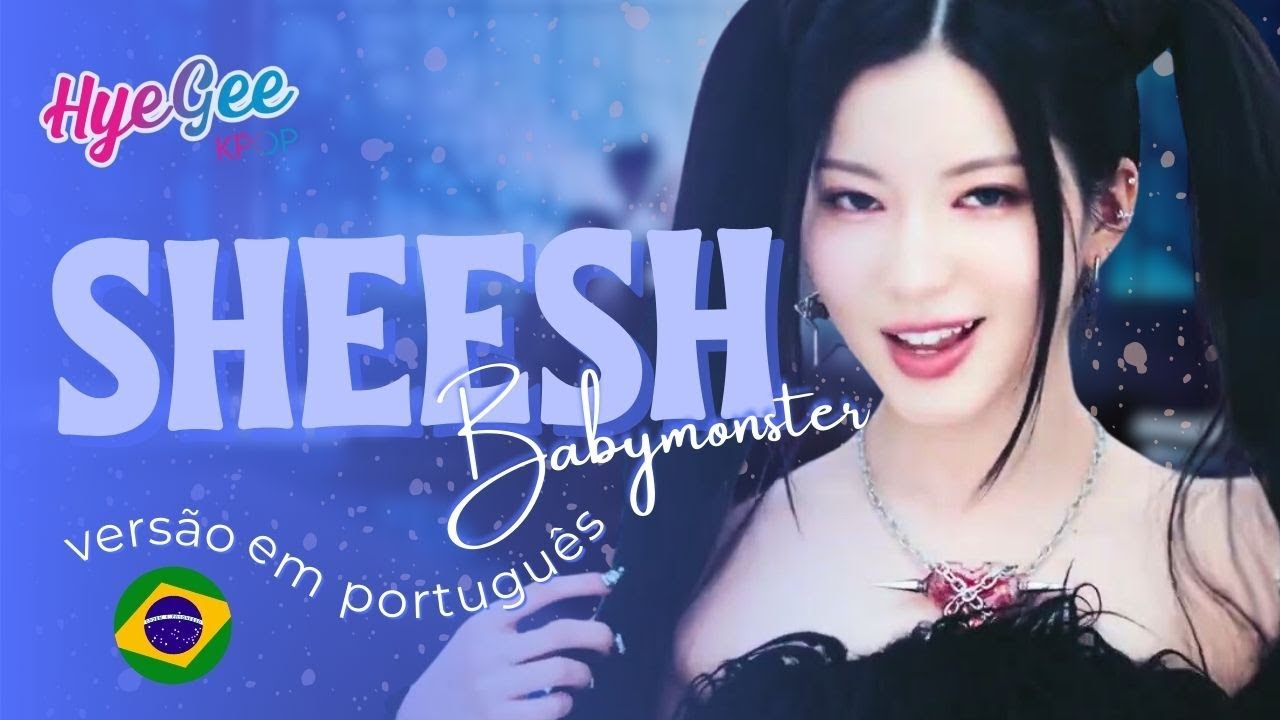 BABYMONSTER - SHEESH | VERSÃO COVER EM PORTUGUÊS | ADAPTAÇÃO | LEGENDADO | PT - BR