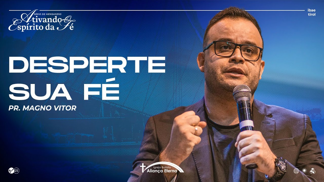 Desperte sua fé | Ativando o Espírito da Fé // Pr. Magno Vitor // 19/02/25