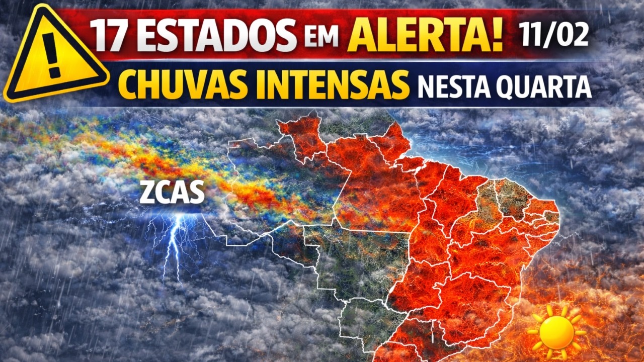 🚨 17 Estados em Alerta! ZCAS provoca chuvas intensas nesta quarta-feira (11/02)