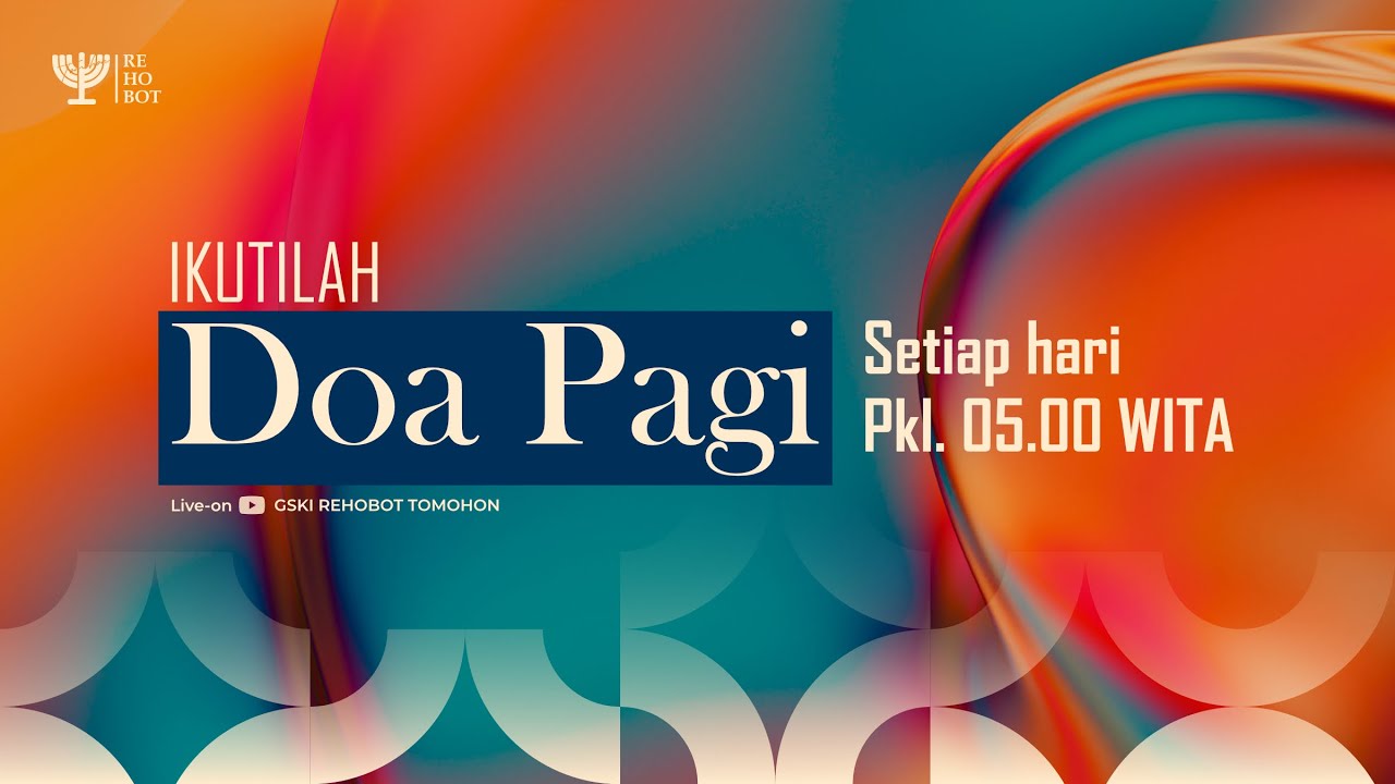 DOA PAGI | Pdt. Maikel Maramis, S.Pd, M.Th | 30 Desember 2025 | 05:00 WITA | GSKI REHOBOT TOMOHON