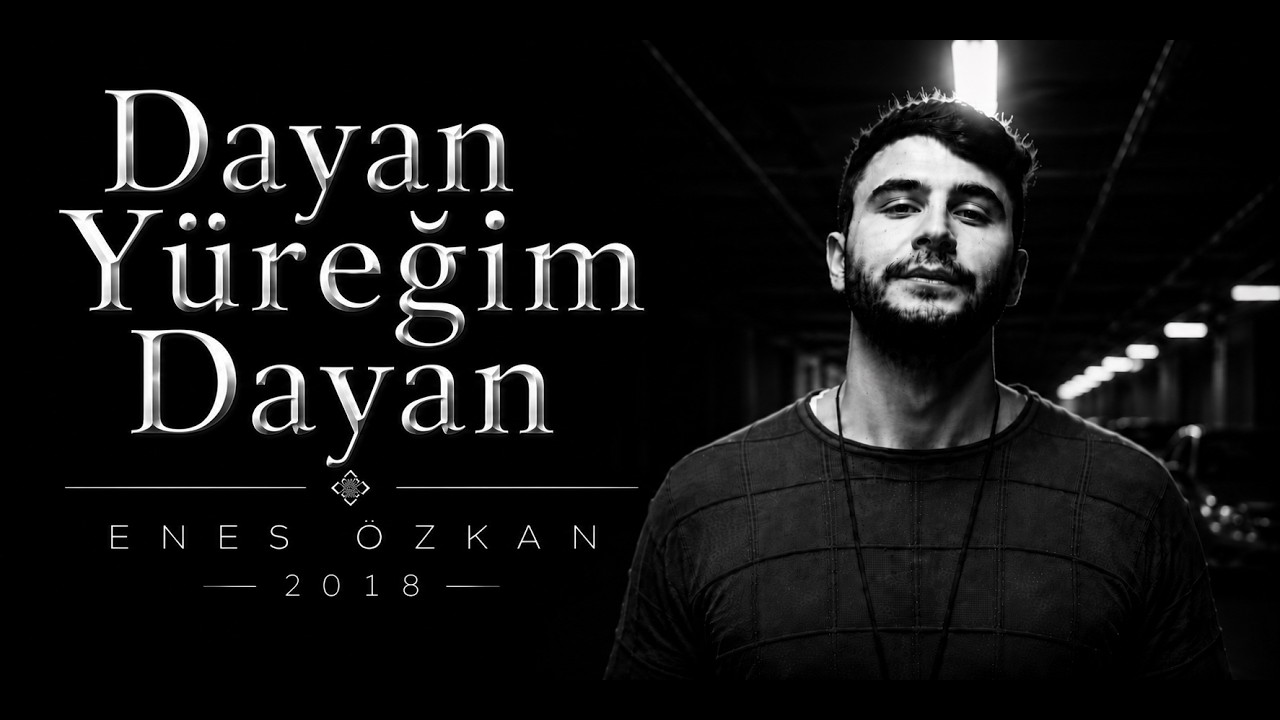 Enes Özkan - Dayan Yüreğim (Offical Video Klip) 