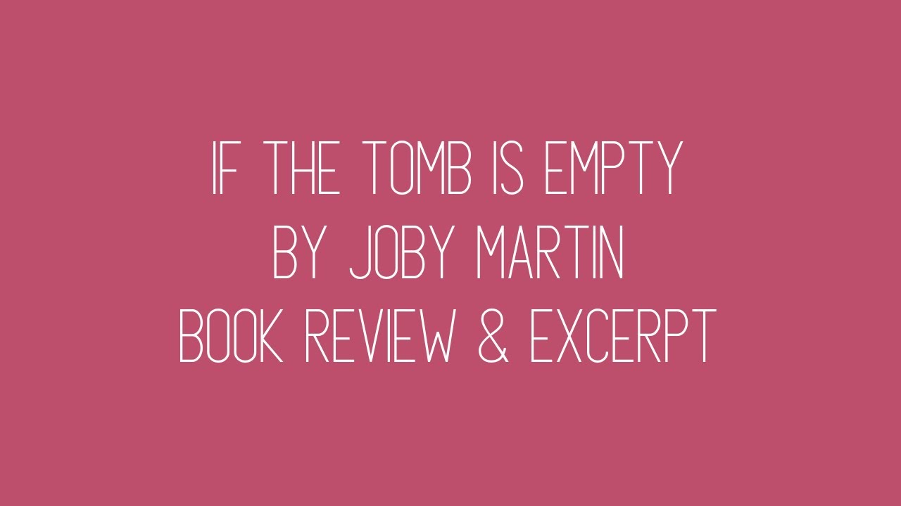 If the Tomb Is Empty: Joby Martin Book review