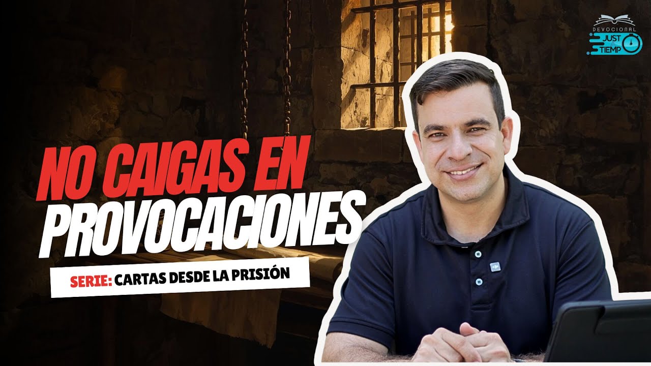 E16: NO CAIGAS EN PROVOCACIÓN | SERIE: CARTAS DESDE LA PRISIÓN - P.ELIASHC