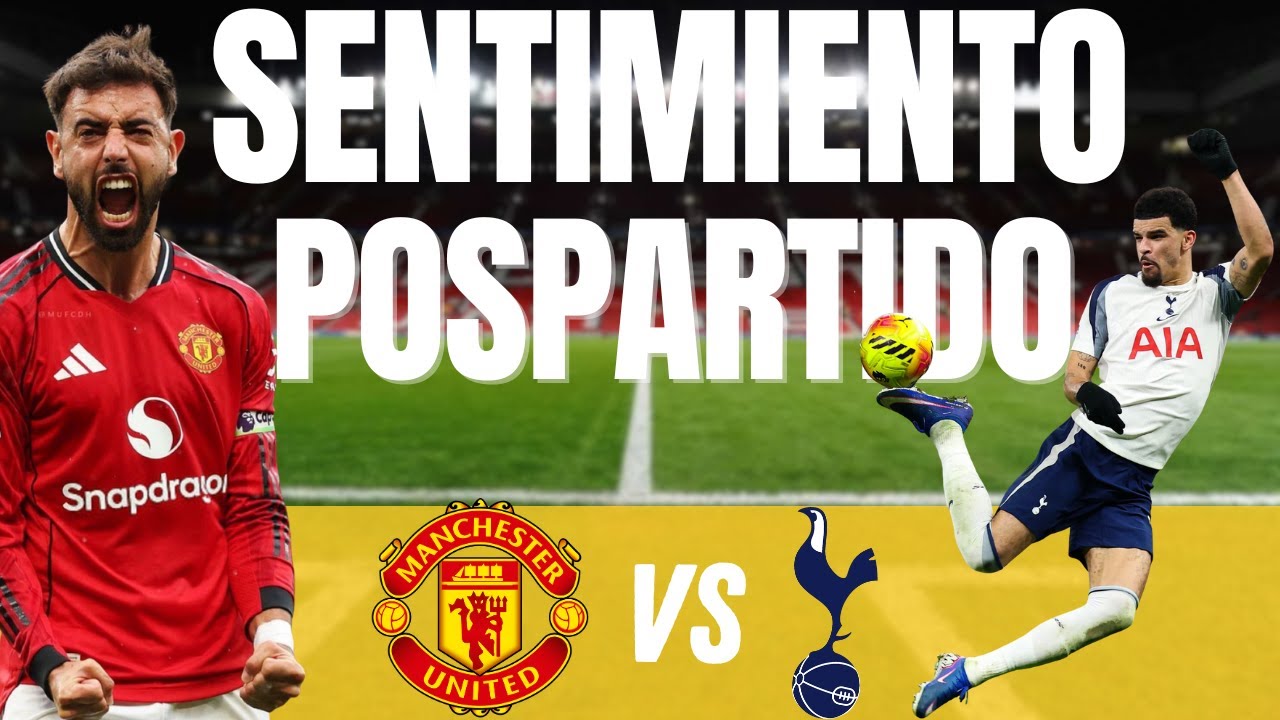 SE LOGRÓ LA VICTORIA.Sentimiento pospartido | Manchester United 2 - 0 Tottenham (Spurs)