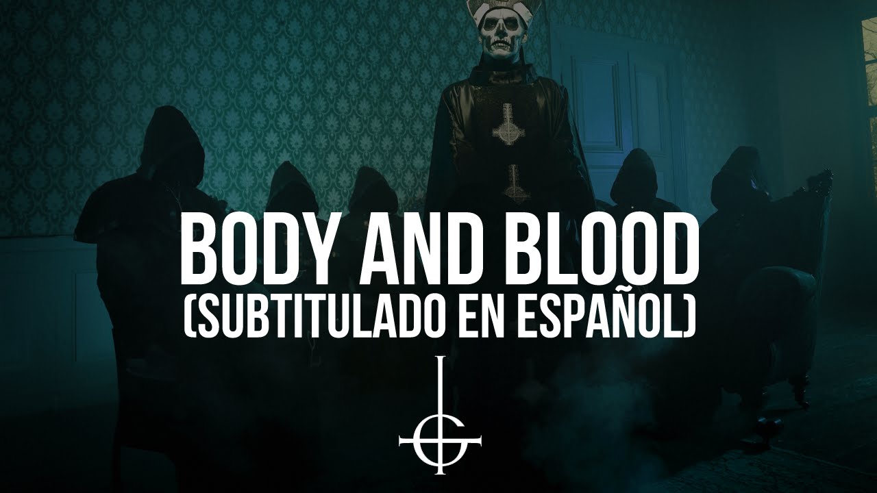 Ghost - Body And Blood (Subtitulado en Espa&ntilde;ol)