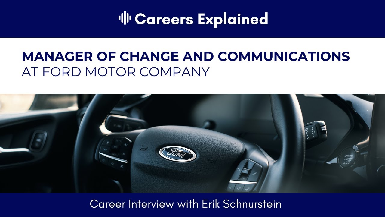 Career Interview with a Manager of Change Management and Communications for Ford Motor Company