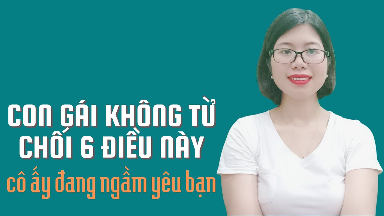 Con gái không từ chối 6 điều này, cô ấy đang ngầm yêu bạn