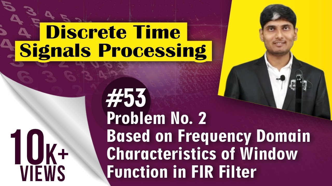 Problem 2: Frequency Characteristics of Window Function in FIR Filter | Discrete Time Signal Process