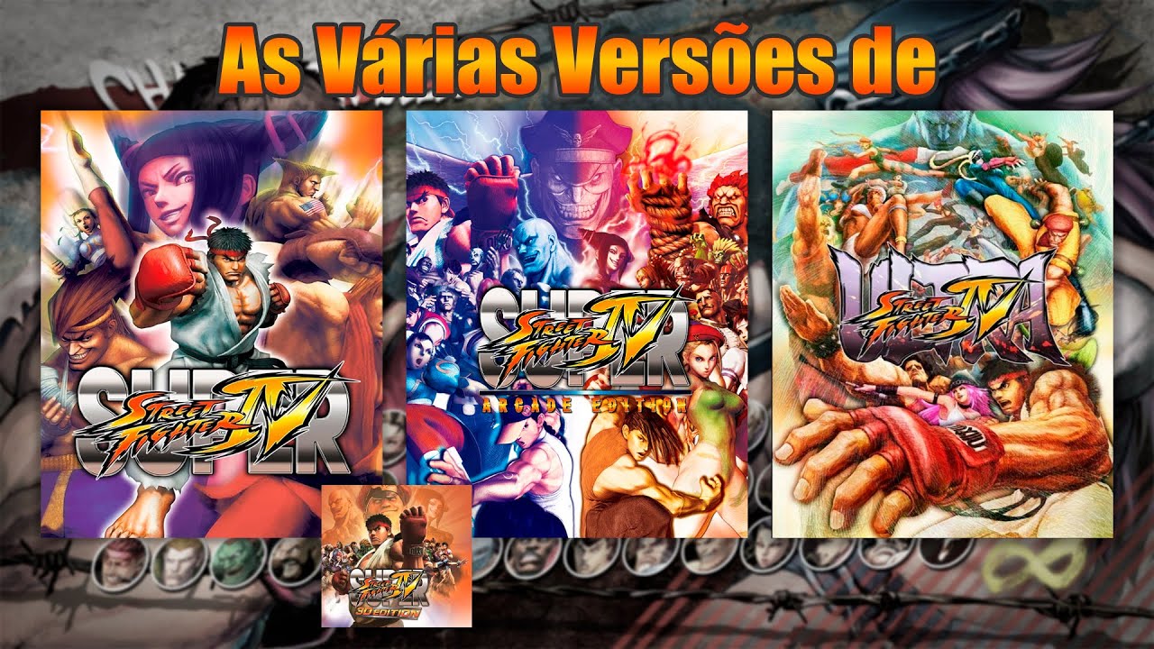 As Várias Versões de Street Fighter IV