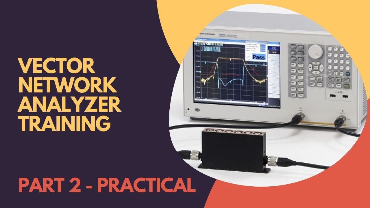 Vector Network Analyzer Training: Part 2 (Practical)