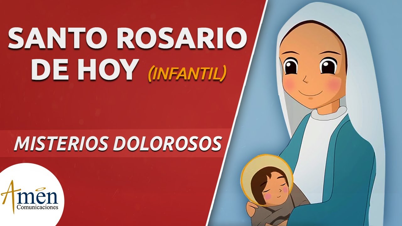 Rosario Infantil I Misterios Dolorosos Martes y Viernes I Am&eacute;n Comunicaciones