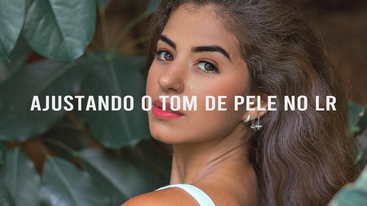 COMO AJUSTAR O TOM DE PELE NO LIGTHROOM | SEMANA DE TRATAMENTO CLARA GONC
