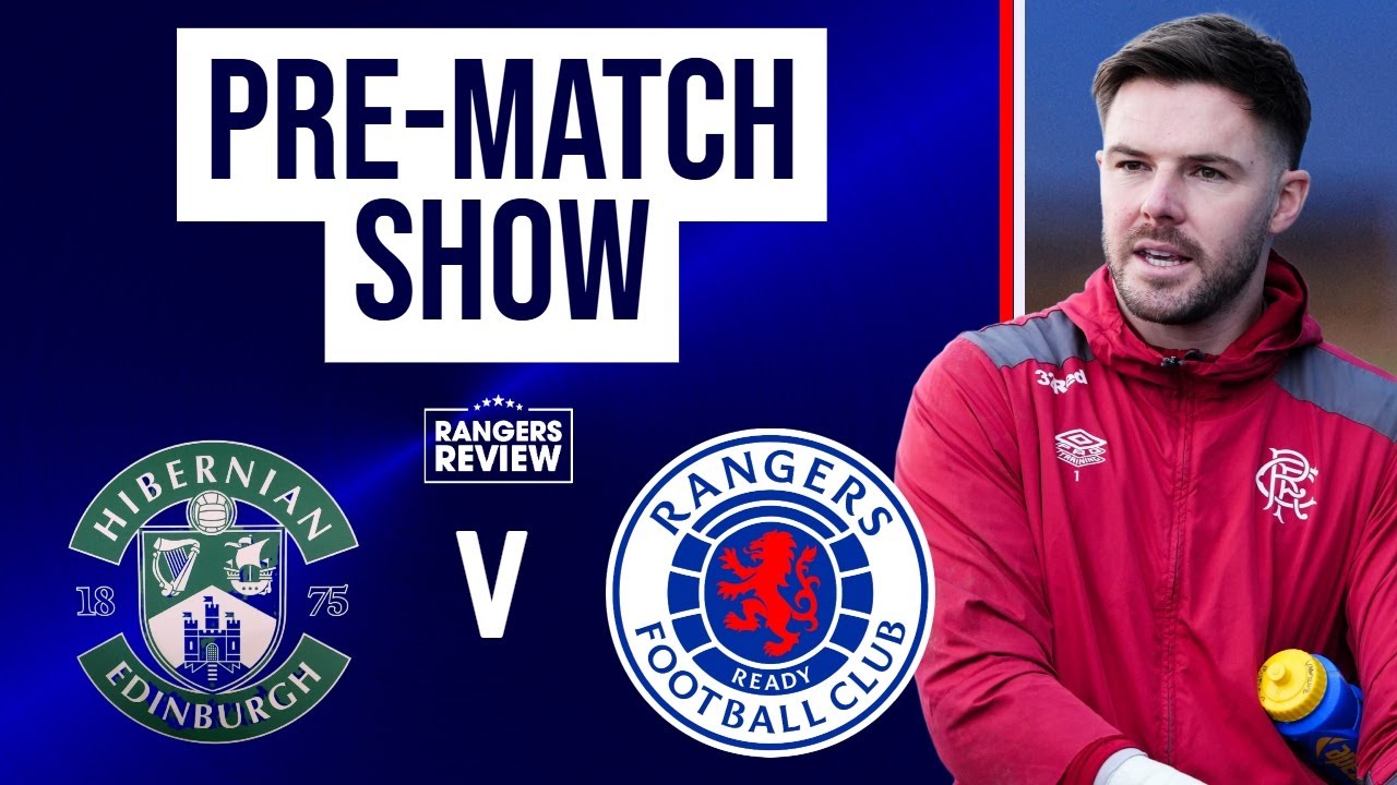 Hibs vs Rangers LIVE build-up from Easter Road