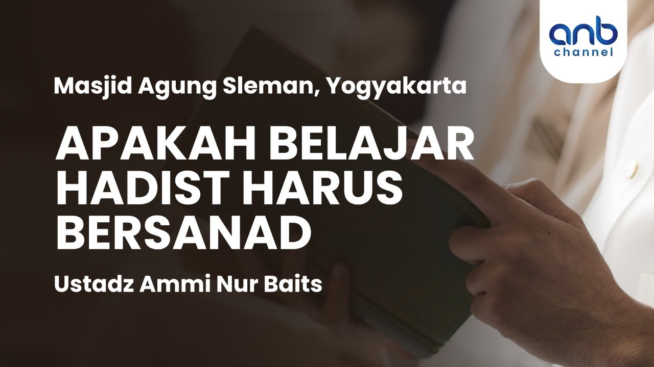 Apakah Belajar Hadits Harus Bersanad