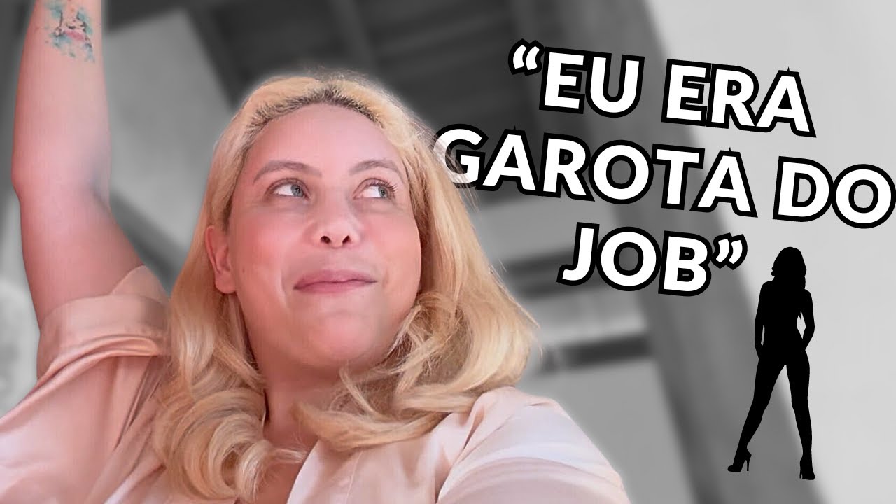 Eu já fui Garota do JOB?