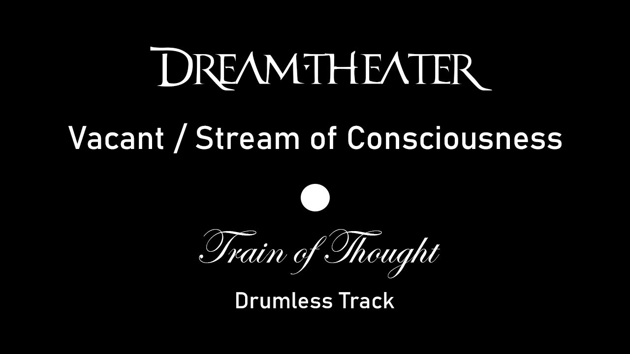 Dream Theater - Vacant  / Stream of Consciousness (Drumless)