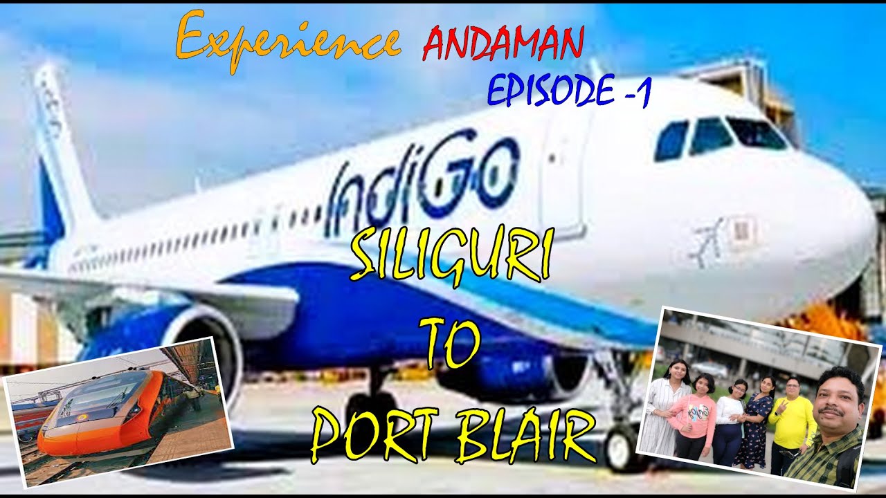Andaman Series (Ep-1)| Siliguri to Port Blair | Port Blair Hotel |