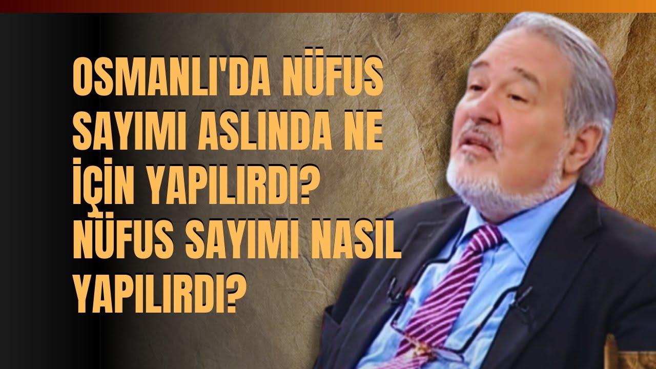 Osmanlı'da Nüfus Sayımı Aslında Ne İçin Yapılırdı? Nüfus Sayımı Nasıl Yapılırdı?