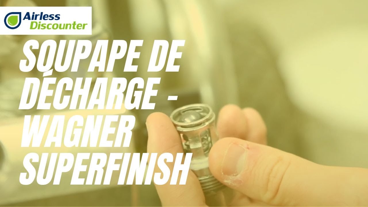 Problème avec la soupape de décharge sur Wagner SuperFinish