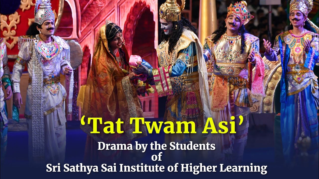 'Tat Twam Asi' - Drama by the Students of Sri Sathya Sai Institute of Higher Learning| Nov 22, 2024
