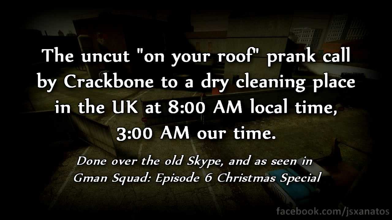 On Your Roof prank call UNCUT w/ Crackbone (from Gman Squad episode 6)