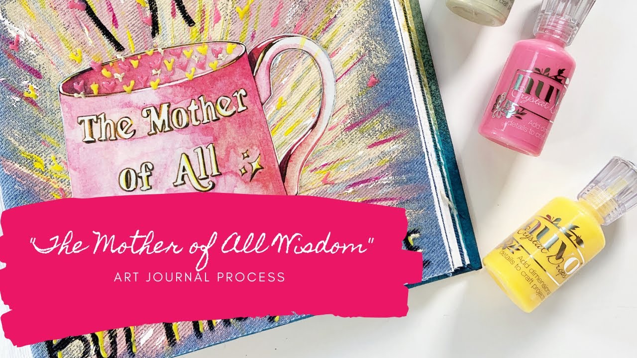 The Mother of All Wisdom - Art Journal Process