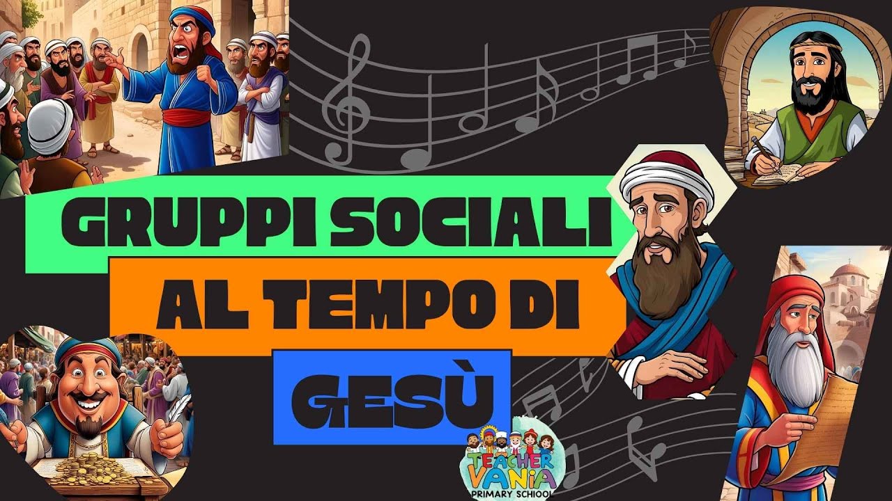 GRUPPI SOCIALI AL TEMPO DI GESÙ - Canzoncina - RELIGIONE SCUOLA PRIMARIA