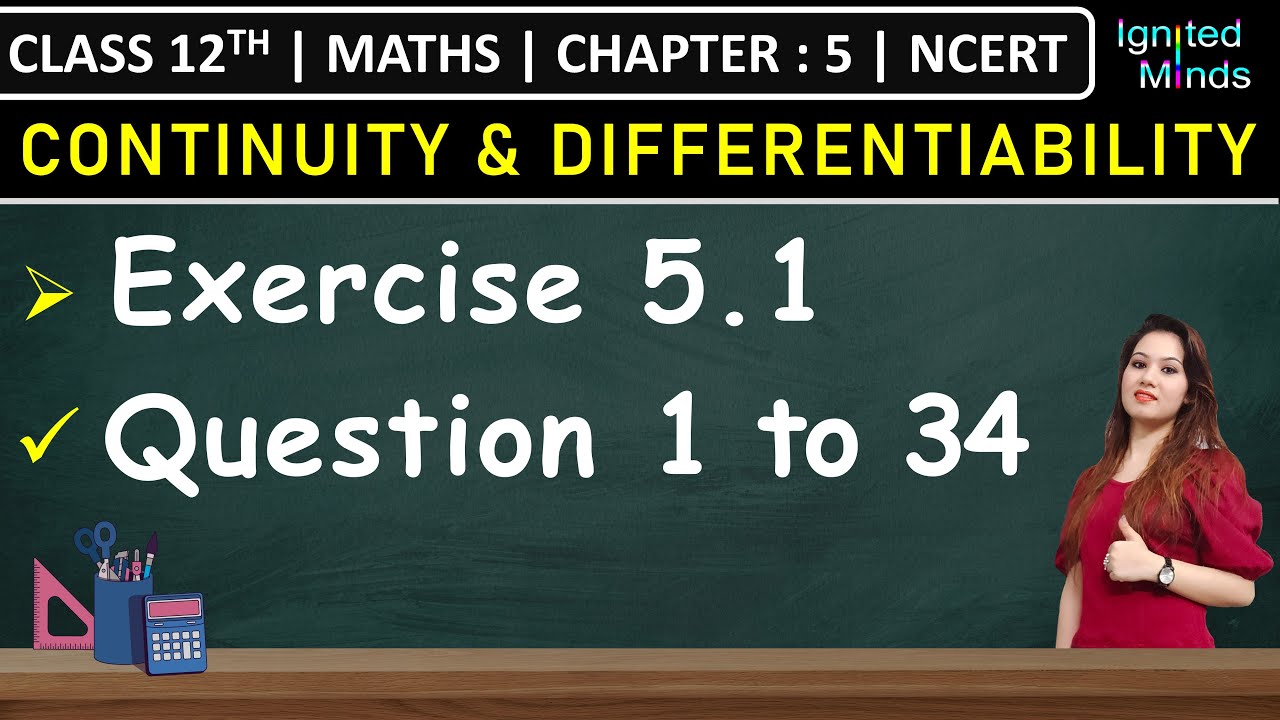 Class 12th Maths| Exercise 5.1 (Q1 to Q34) | Chapter 5: Continuity and Differentiability | NCERT