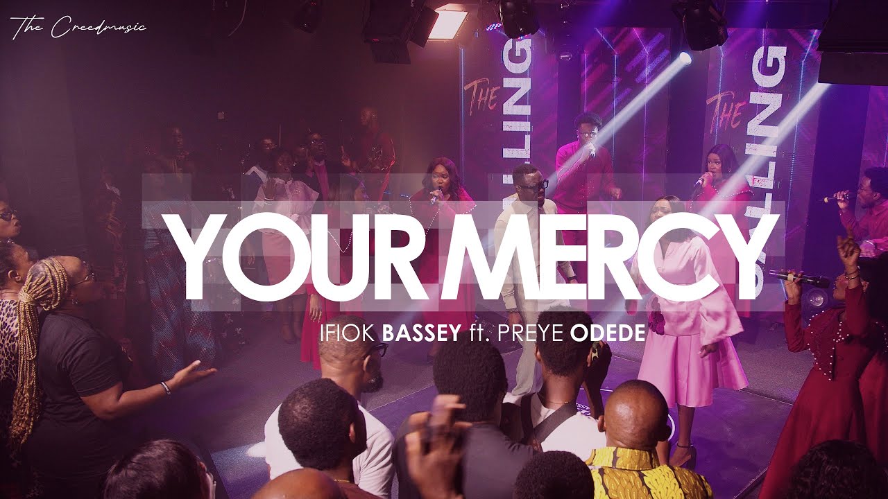 Ifiok Bassey x Preye Odede - YOUR MERCY (LIVE)