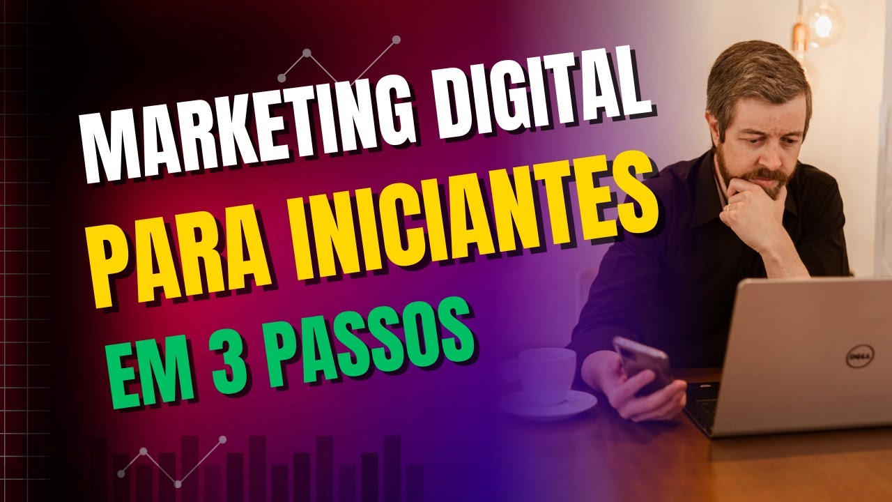 Marketing Digital para Iniciantes em três passos