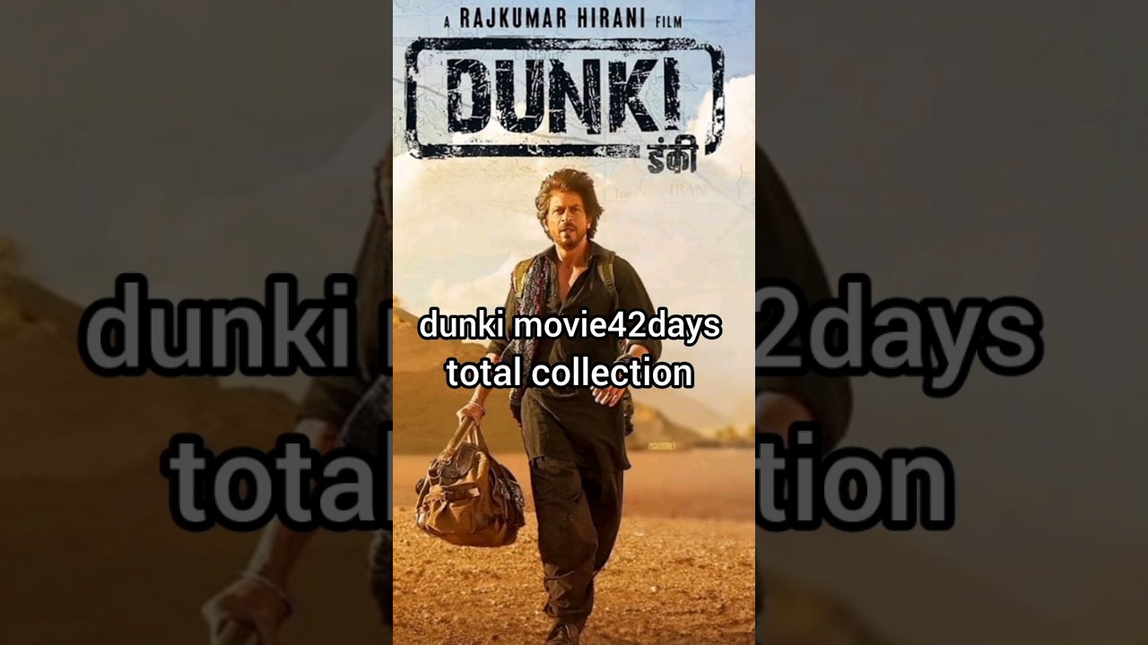 dunki movie 41days total worldwide collection #Shorts #dunki #collection #trending🔥🔥🔥😎😎😱😱😍😍