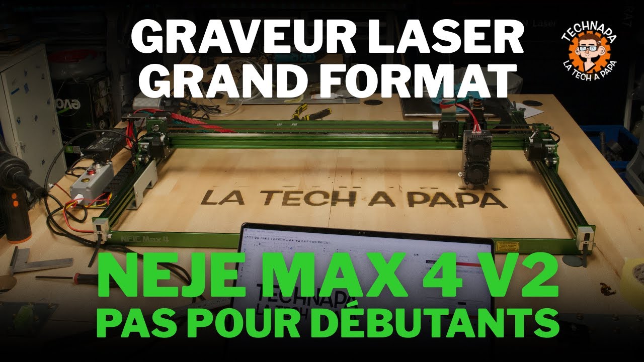 NEJE MAX 4 V2 : graveur laser grand format, abordable mais pour utilisateurs avertis