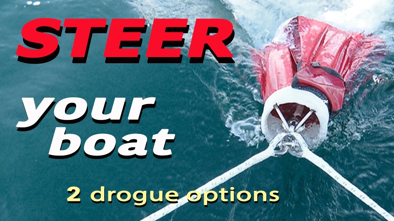 How Drogue Steering Replaces Your Rudder/Steering Loss -- Two Options for Monohulls and Multihulls